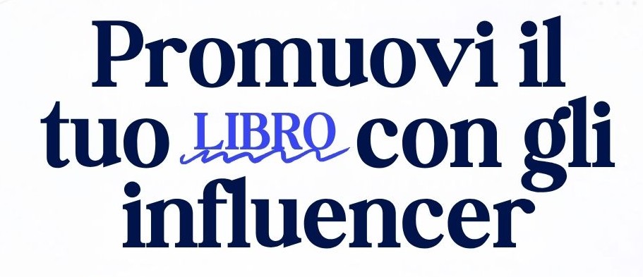 La scritta promuovi il tuo libro con gli influencer